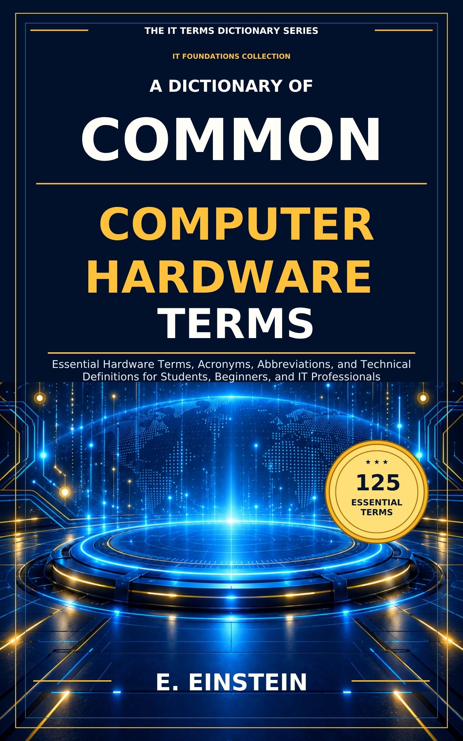 A Dictionary of Common Computer Hardware Terms