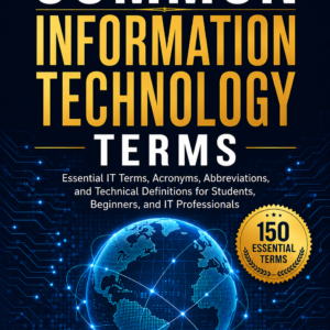 A Dictionary of Common Information Technology Terms