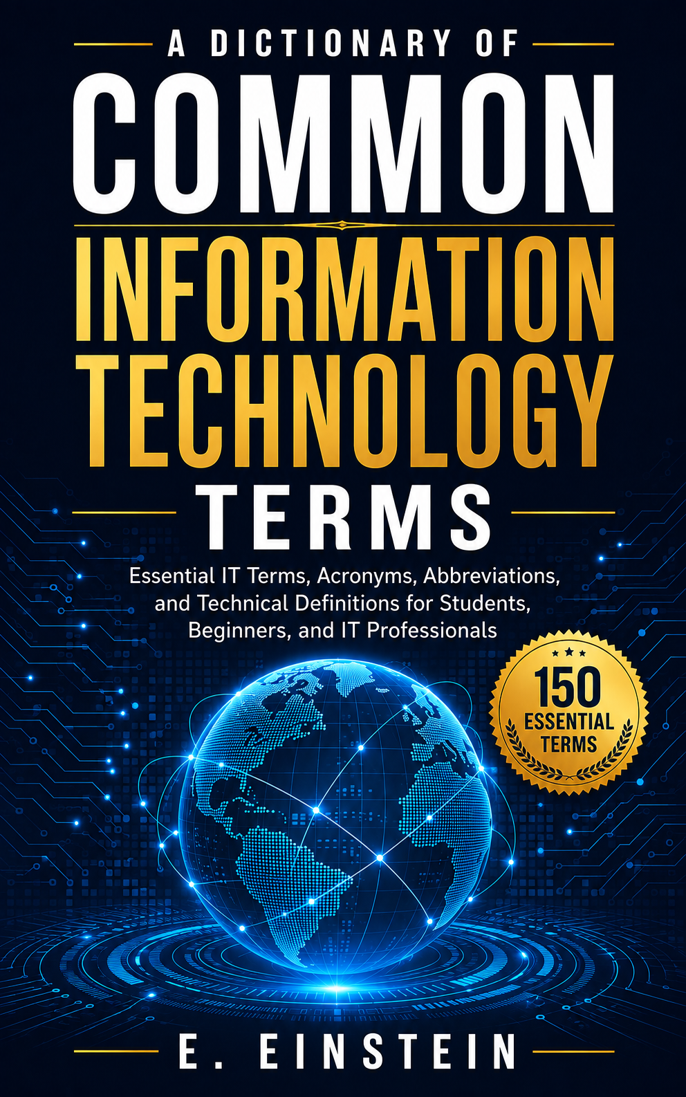 A Dictionary of Common Information Technology Terms